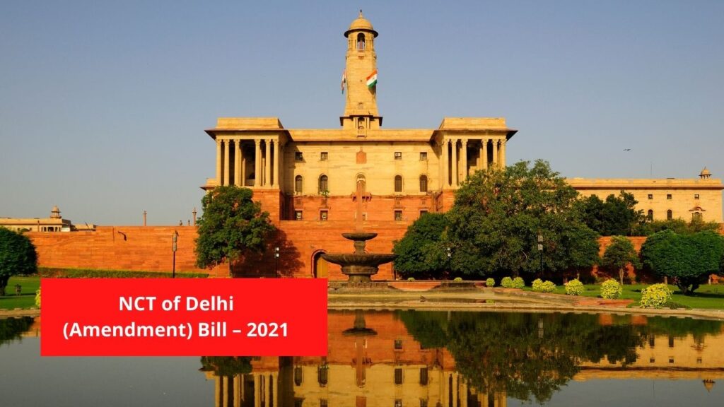 NCT of Delhi (Amendment) Bill – 2021