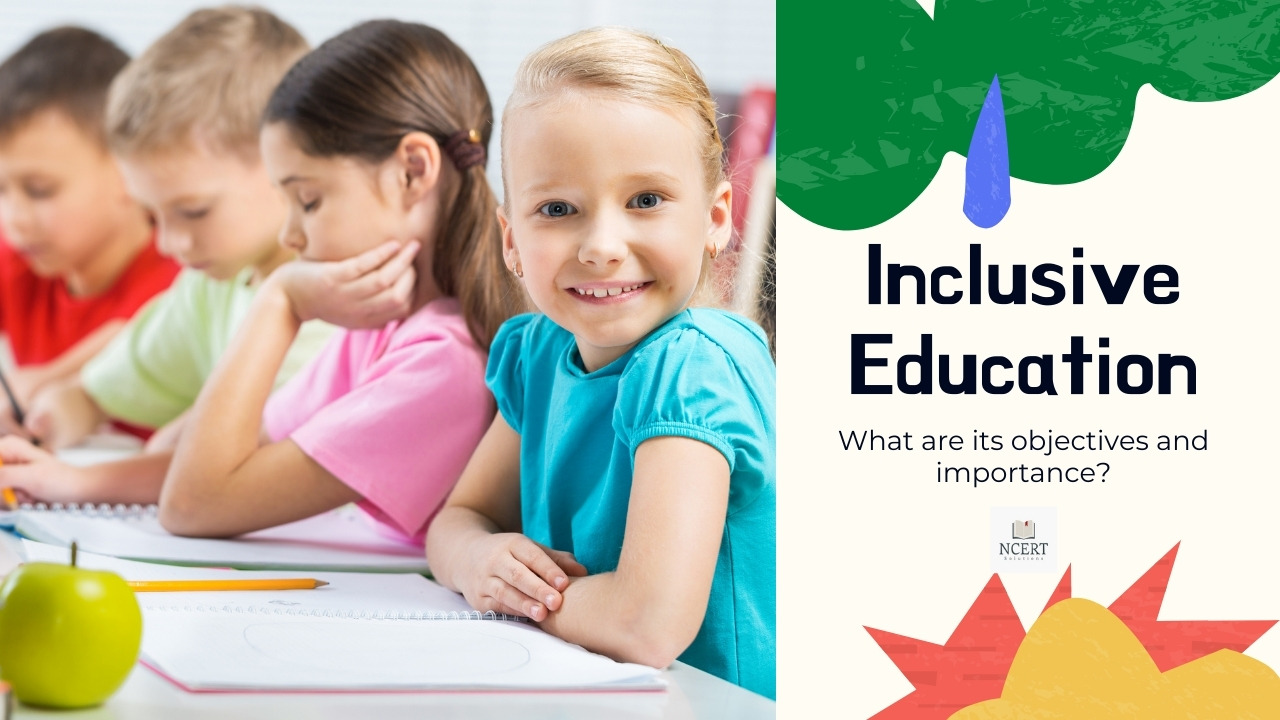 INCLUSIVE EDUCATION - Meaning, objective and importance