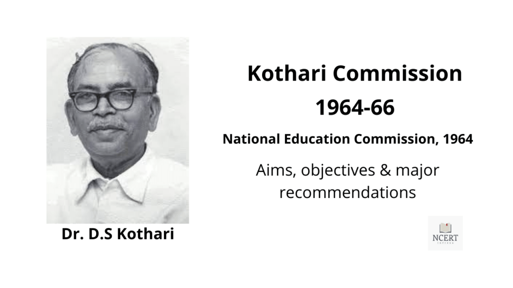 Kothari Commission - Aims, objectives & major recommendations