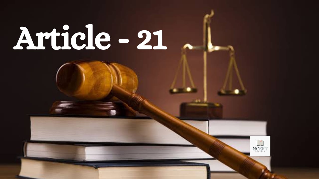 Article 21 Protection Of Life And Personal Liberty NCERT Infrexa