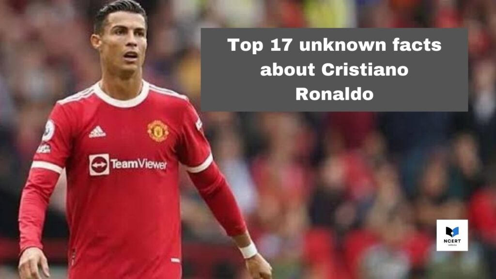 Cristiano Ronaldo Top 17 unknown facts