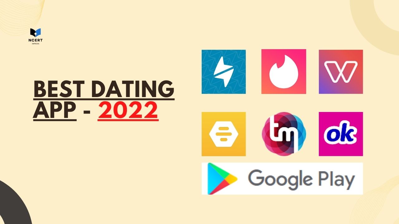 Best Dating Apps 2023 NCERT Infrexa