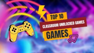 Classroom Unblocked Games